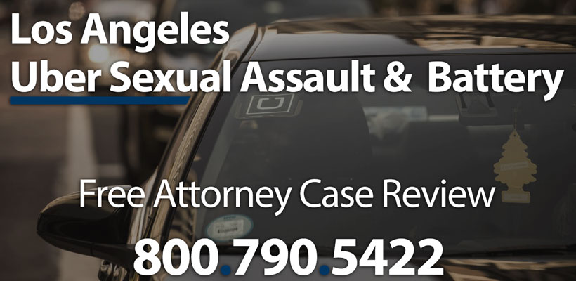 Uber Sexual Assault & Battery Lawsuit Attorney Los Angeles