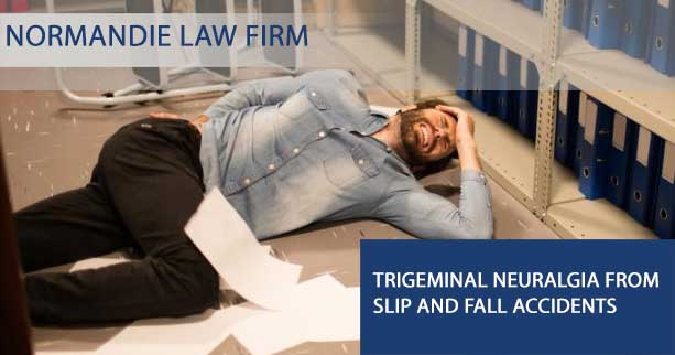 Trigeminal Neuralgia from Slip and Fall Accidents