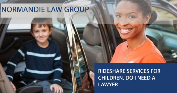Rideshare Services for Children, do I need a lawyer