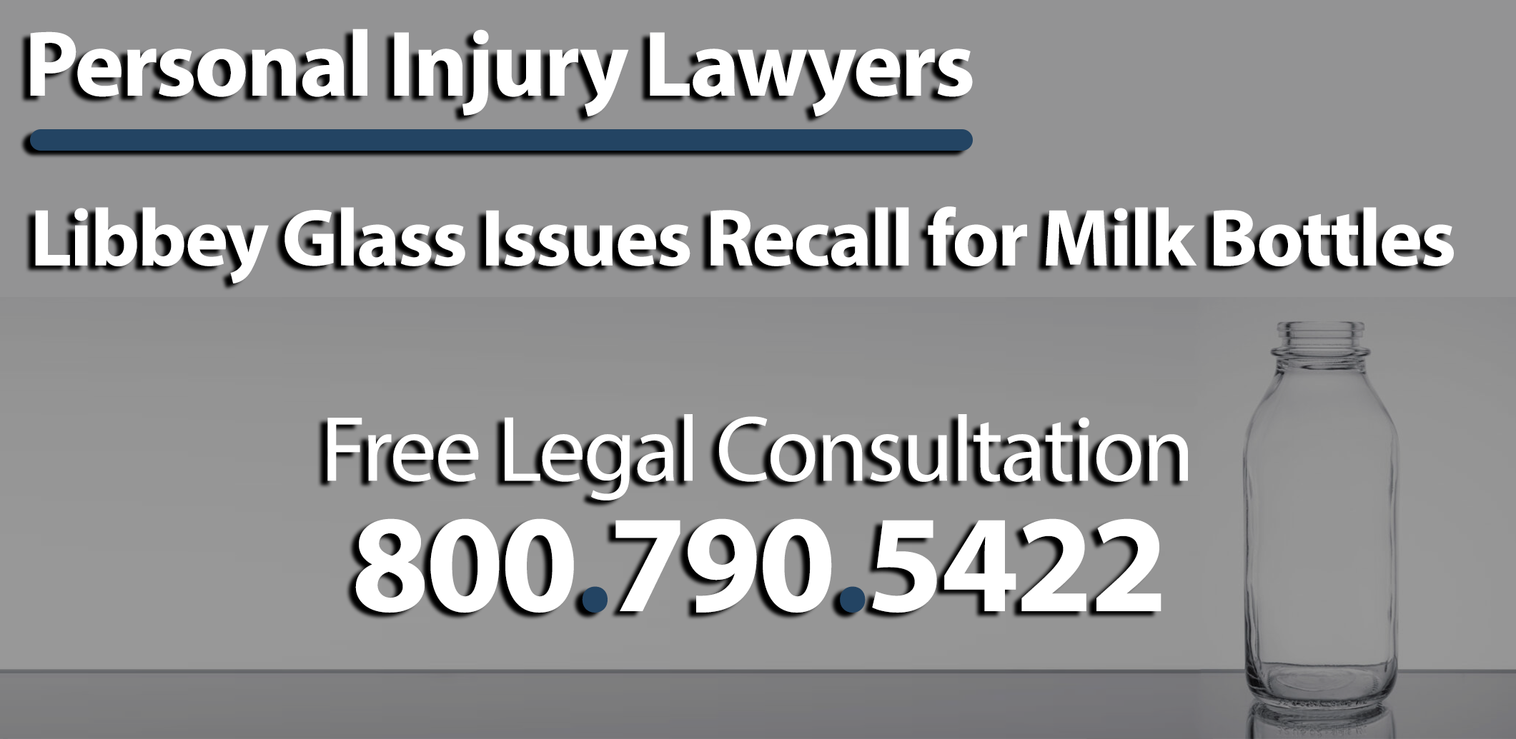 libbey glasss milk bottle recall laceration risk personal injury lawyer sue maximum compensation