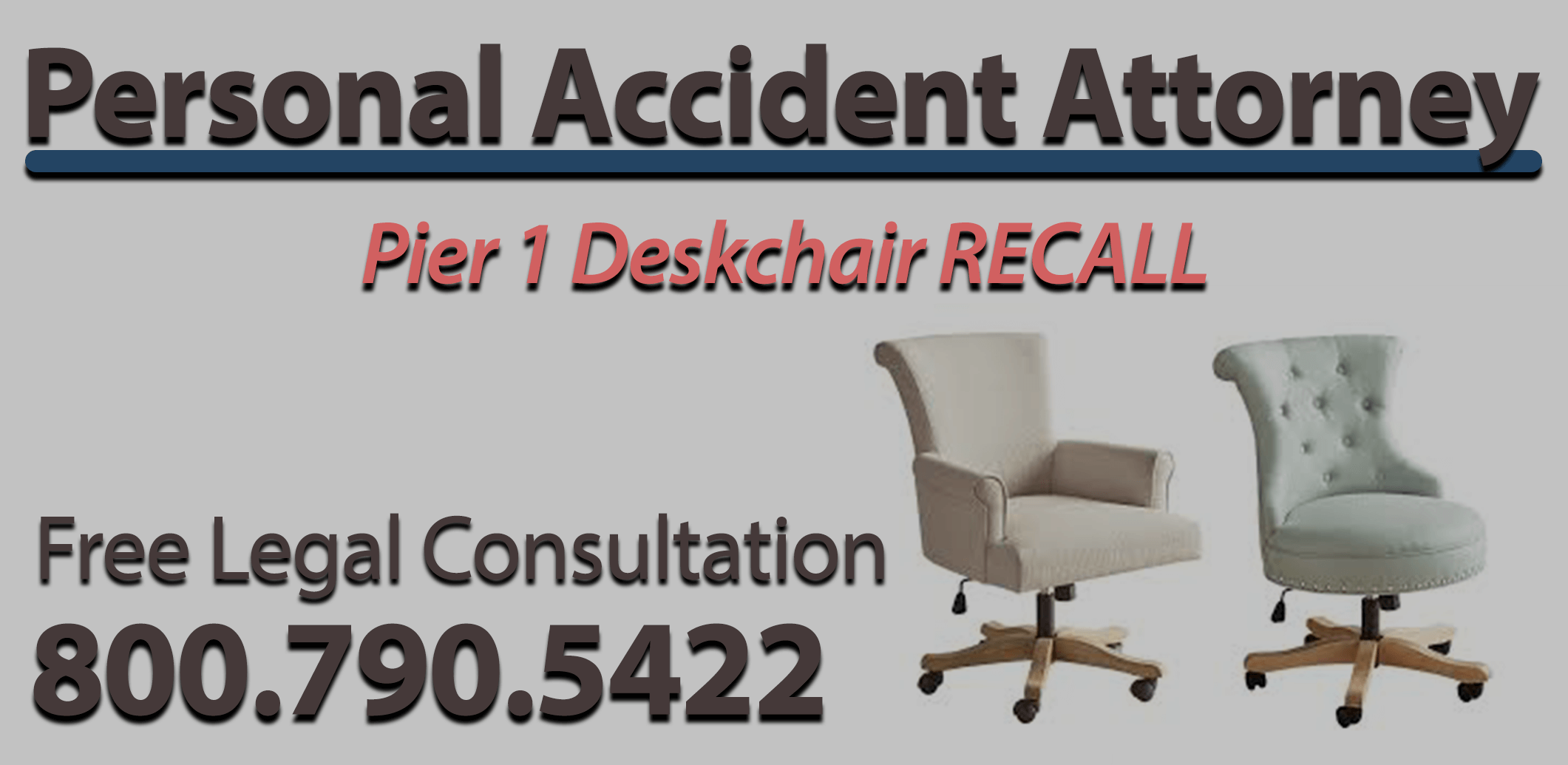 pier-1 deskchair recall fall risk hazard legs break personal injury lawyer free consultation 