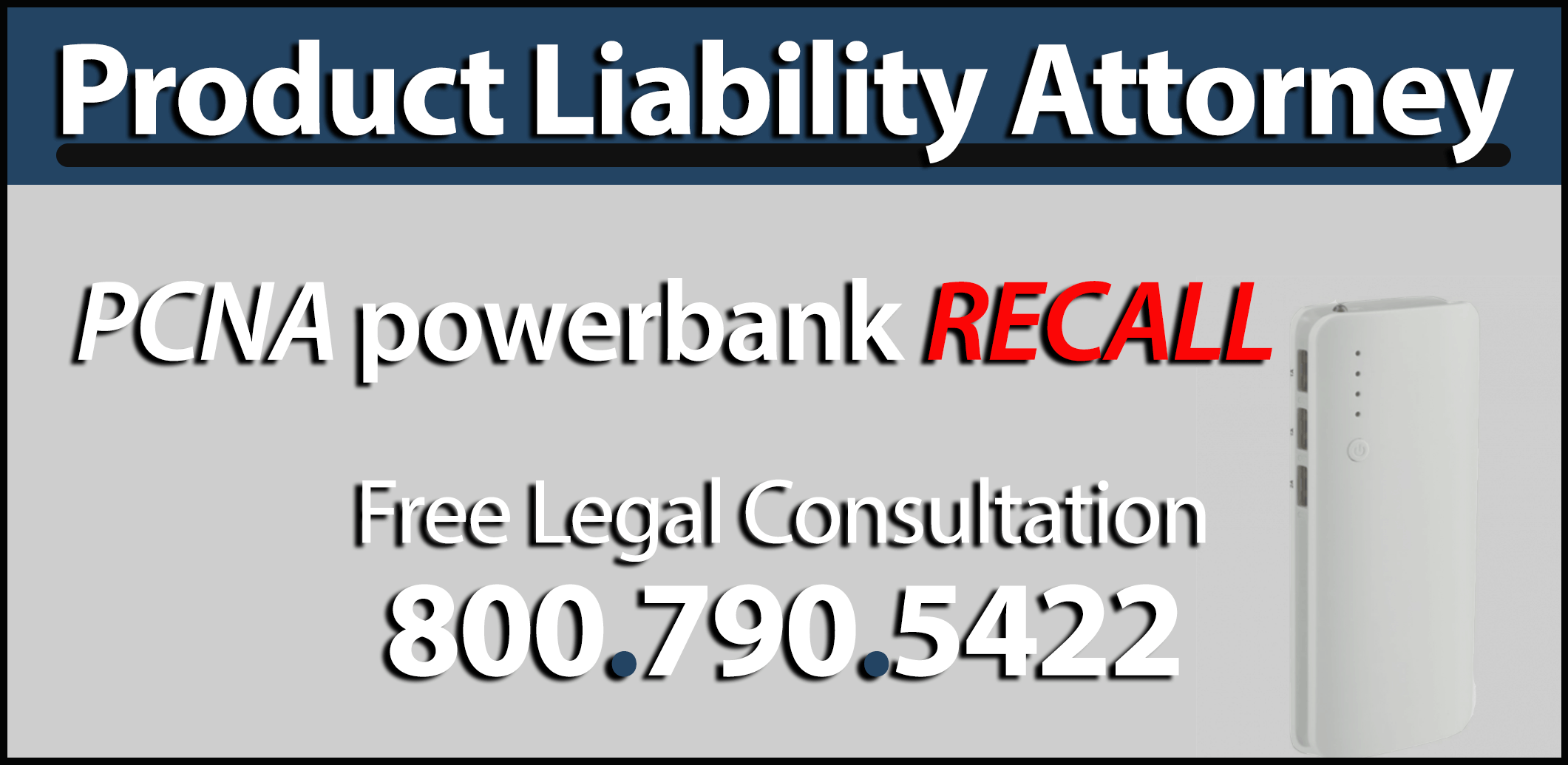 PCNA powerbank recall battery fire hazard burn ignite danger design flaw product liability lawyer compensation sue