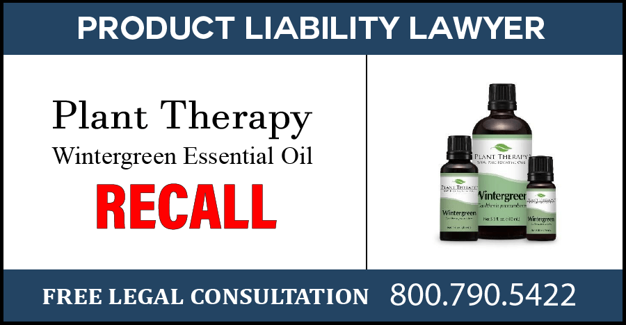 Plant therapy wintergreen essential oil recall packaging hazard product liability lawyer compensation medical expenses sue