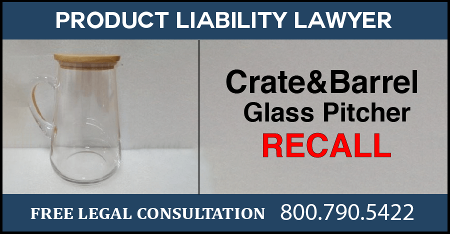 crate&barrel glass pitcher recall product liability laceration cuts medical expense compensation lawyer