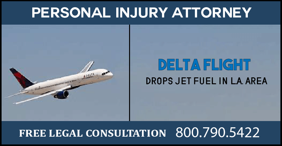 delta flight drops jet fuel los angeles personal injury attorney compensation downey school