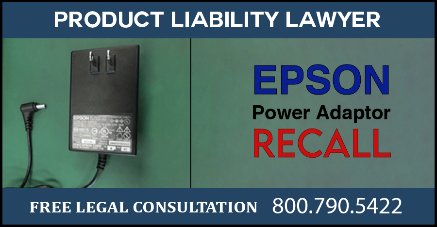 epson power adaptor scanner recall fire risk hazard defective product liability lawyer compensation sue