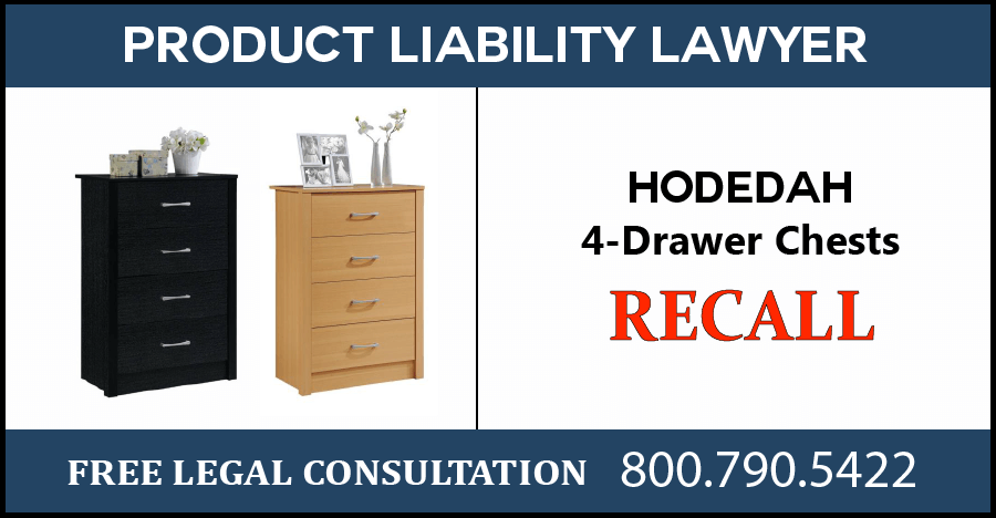hodedah 4 drawer chest recall product liability lawyer tip over entrapment risk hazard serious injury compensation sue