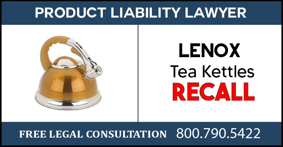 lenox tea kettles recall product liability burn risk scald defective hazard medical expenses compensation sue lawyer