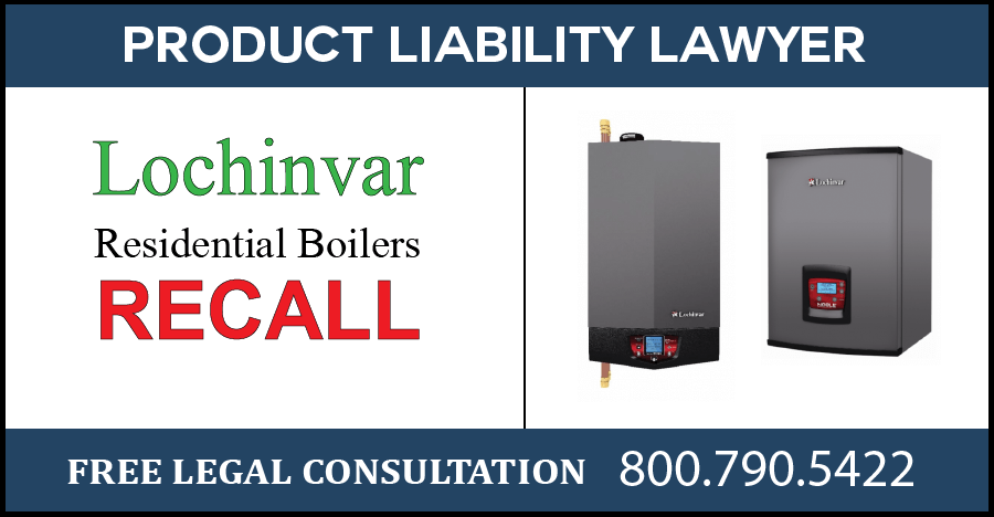 lochinvar condensing residential boilers recall product liability lawyer carbon monoxide risk hazard poisoning compensation sue