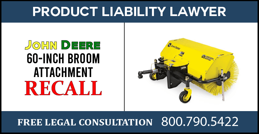 john deere attachment kit tractor broom recall product liability lawyer risk injury hazard harm compensation sue