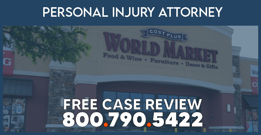 cost plus world market personal injury lawyer attorney incident premise liability