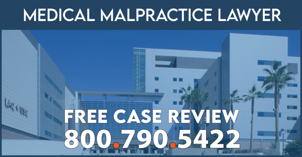 lac+usc medical malpractice lawyer wrongful death accident incident attorney compensation