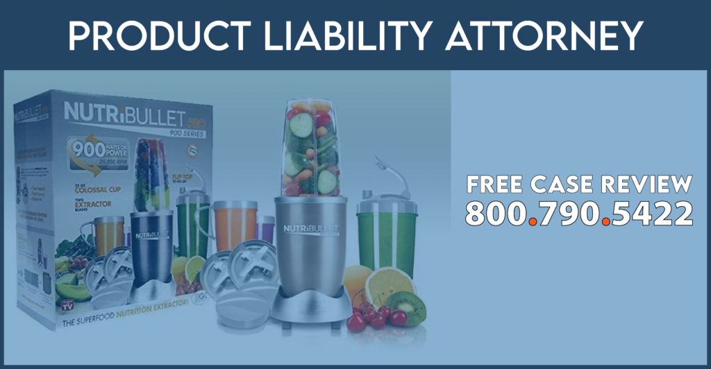 nutribullet explosion product liability lawyer incident attorney compensation