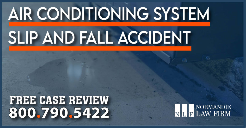 Slip and Fall Accident Due to Leaking Air Conditioning Systems attorney lawyer sue compensation