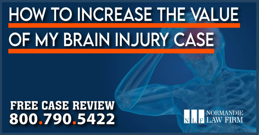 How to Increase the Value of My Brain Injury Case attorney lawyer lawsuit case compensation settlement