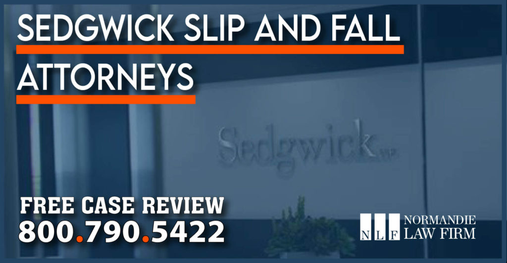Sedgwick Insurance Slip and Fall Attorneys lawyer lawsuit sue compensation bad faith