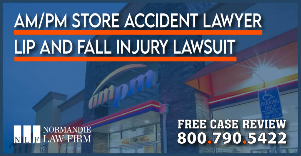AMPM station store Accident Lawyer Slip and Fall Injury Lawsuit injury incident accident sue compensation