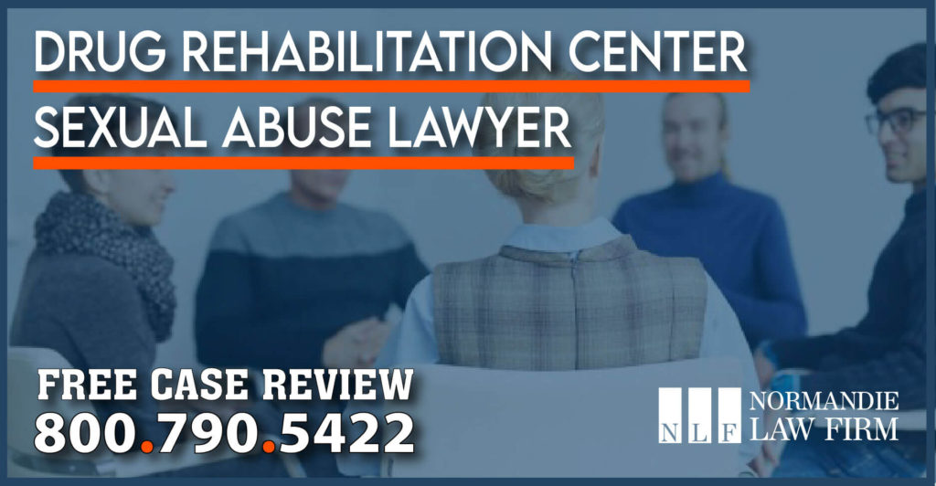 Drug Rehabilitation Center Sexual Abuse Lawyer attorney sue compensation expense lawsuit