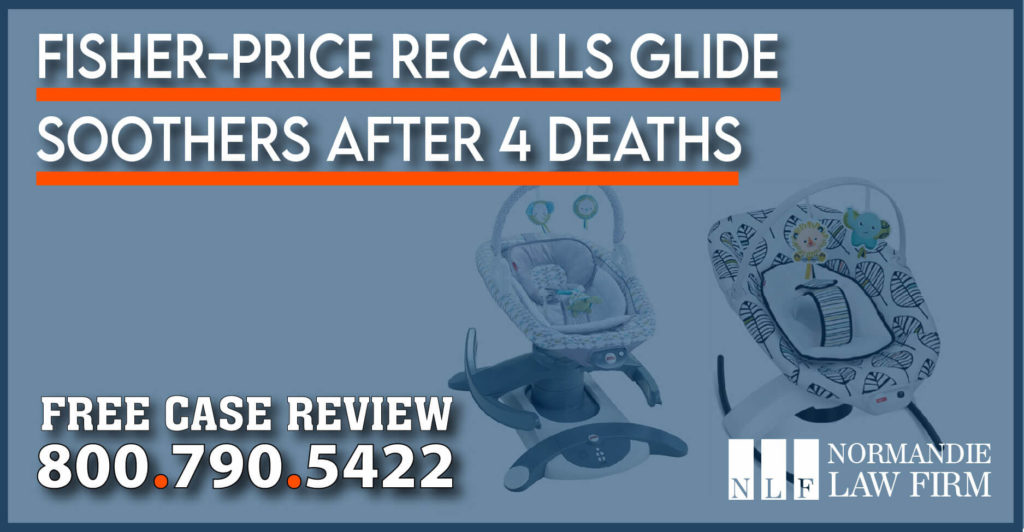 Fisher-Price Recalls Glide Soothers after 4 Deaths lawyer recall attorney compensation injury accident incident
