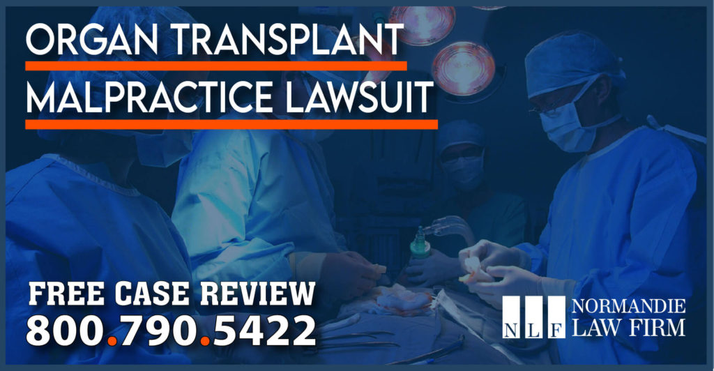Organ Transplant Malpractice Lawyers attorney sue lawsuit compensation expense medical malpractice