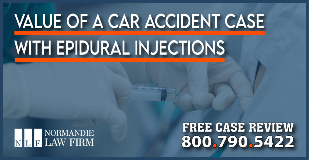 Value of a Car Accident Case with Epidural Injections lawsuit incident attorney lawyer sue compensation