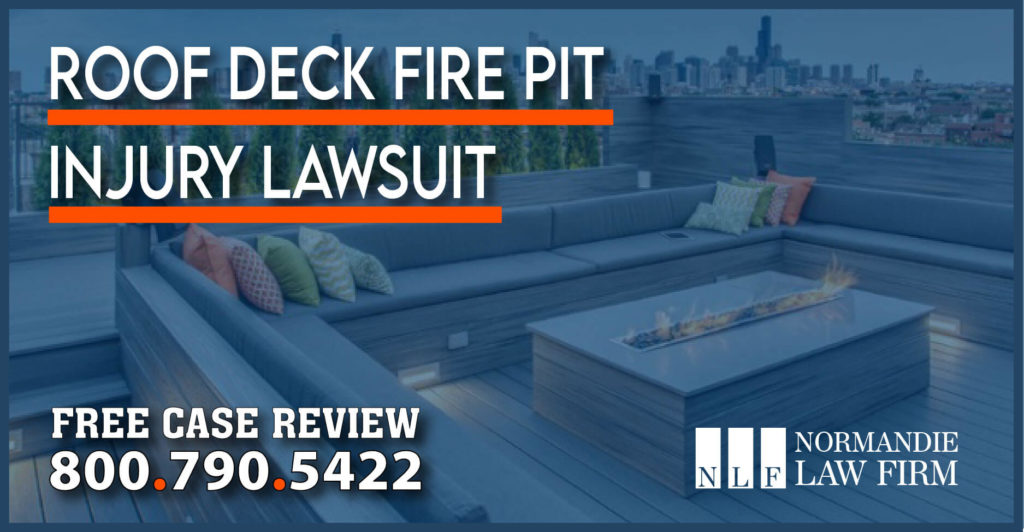 roof deck fire pit injury lawsuit lawyer attorney sue compensation