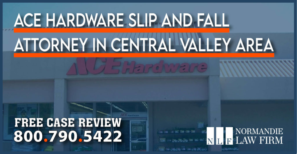 Ace Hardware Slip and Fall Attorney in Central Valley Area incident accident injury lawyer compensation sue lawsuit