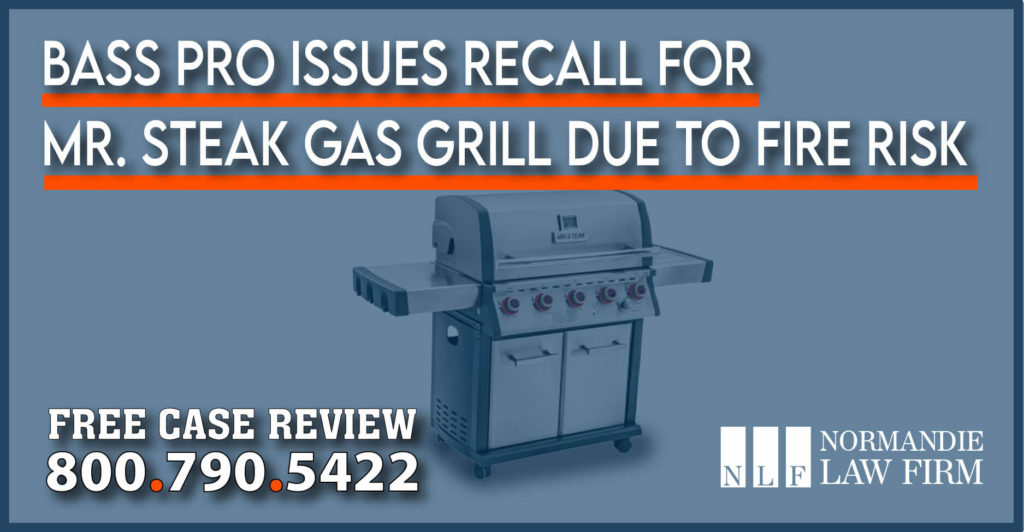 Bass Pro Issues Recall for Mr. STEAK Gas Grill due to Fire Risk product liability lawyer attorney sue compensation lawsuit injury accident incident