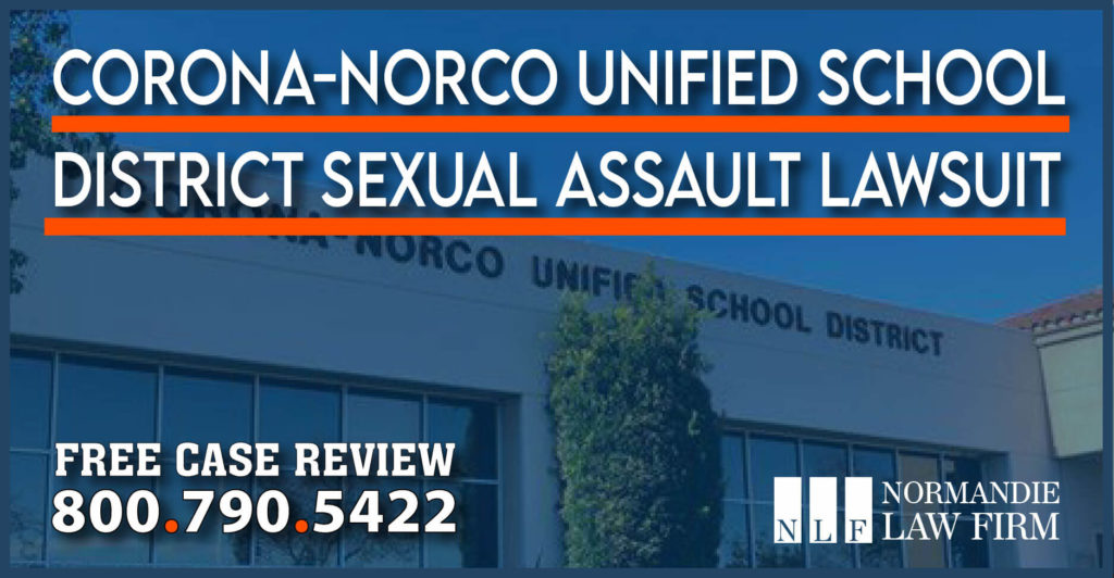 Corona-Norco Unified School District sexual assault lawyer attorney lawsuit sue compensation misconduct