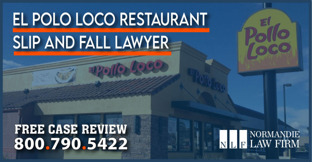 El Polo Loco Restaurant Slip and Fall Lawyer attorney injury accident incident trip and fall sprain