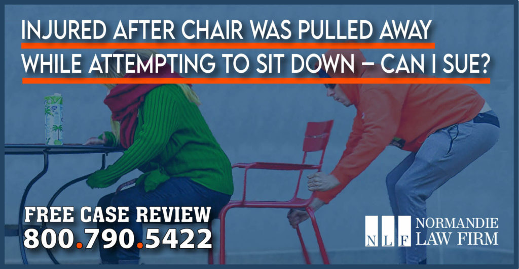Injured after Chair was Pulled Away While Attempting to Sit Down Can I Sue lawsuit law firm attorney lawyer personal injury
