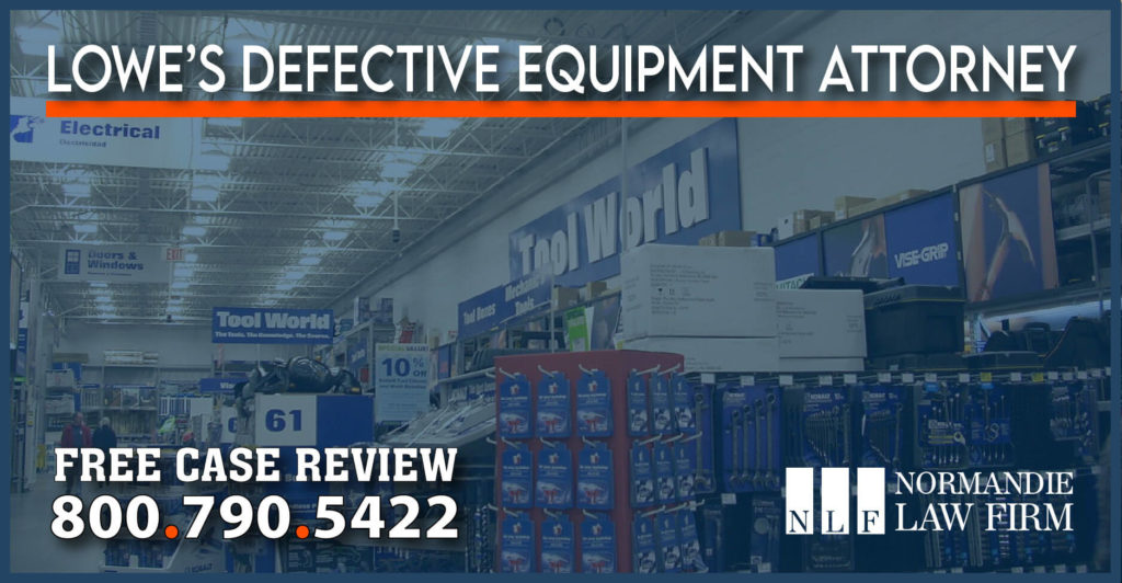 Lowe’s Defective Equipment Attorney lawyer lawsuit sue incident accident compensation