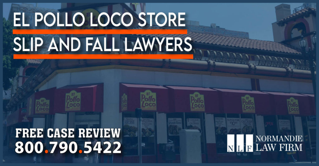 El Pollo Loco Store Slip and Fall Lawyers attorney injury accident incident compensation