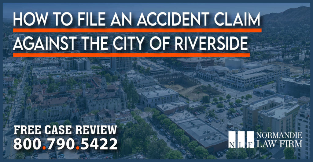 How to File an Accident Claim Against the City of Riverside injury lawyer attorney sue lawsuit incident compensation
