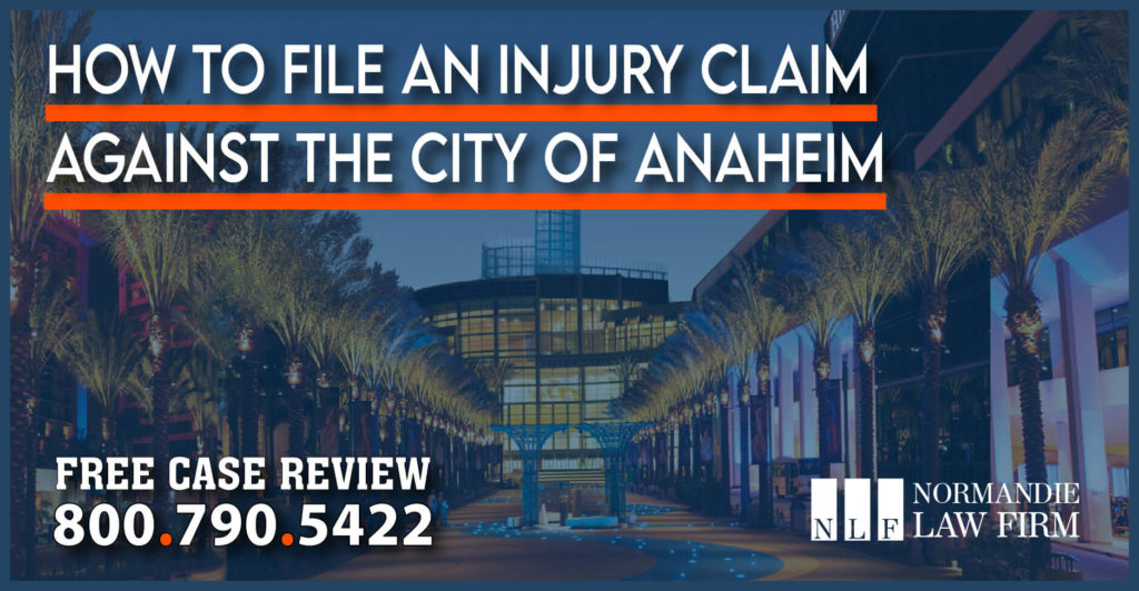 How to File an Injury Claim Against the City of Anaheim lawyer attorney sue compensation lawsuit personal injury information