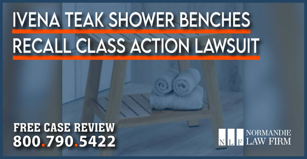 Ivena Teak Shower Benches Recall Class Action Lawsuit liability lawyer attorney injury