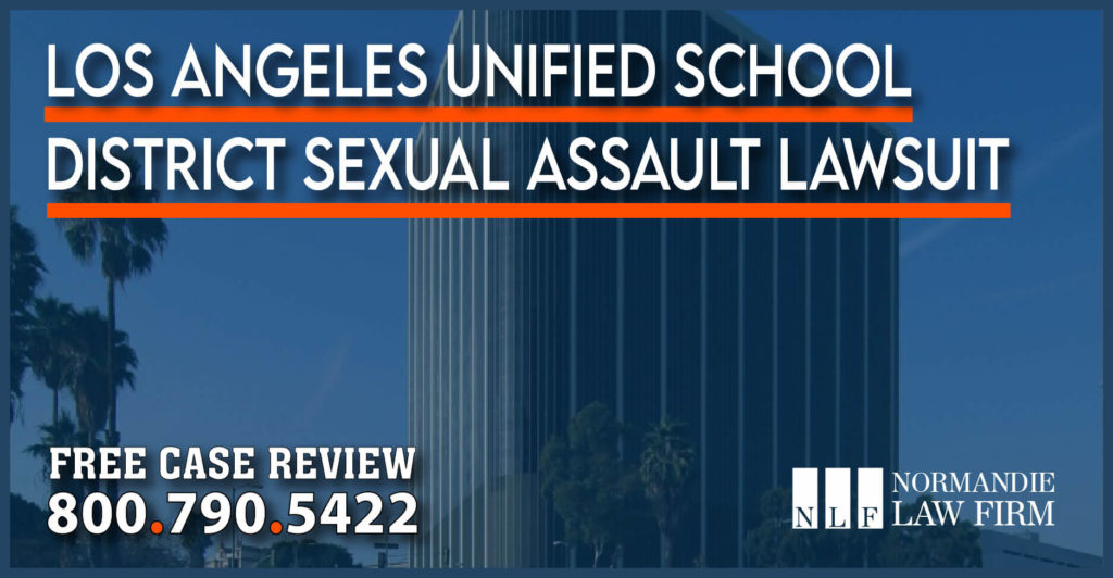 Los Angeles Unified School District sexual assault lawsuit lawyer attorney sue compensation