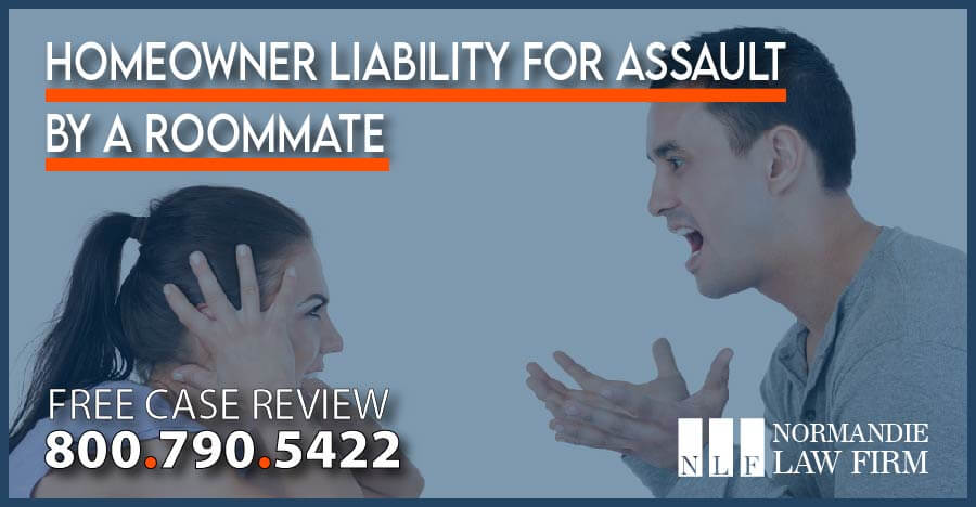 Homeowner Liability for Assault by a Roommate lawyer attorney sue compensation lawsuit injury landlord property