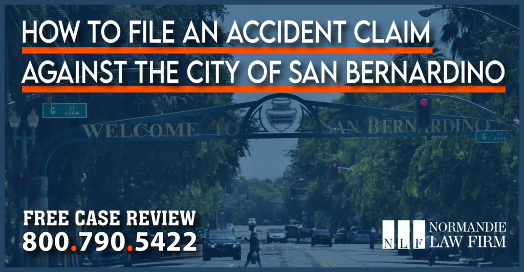 How to File an Accident Claim against the City of San Bernardino lawsuit lawyer attorney compensation personal injury incident sue