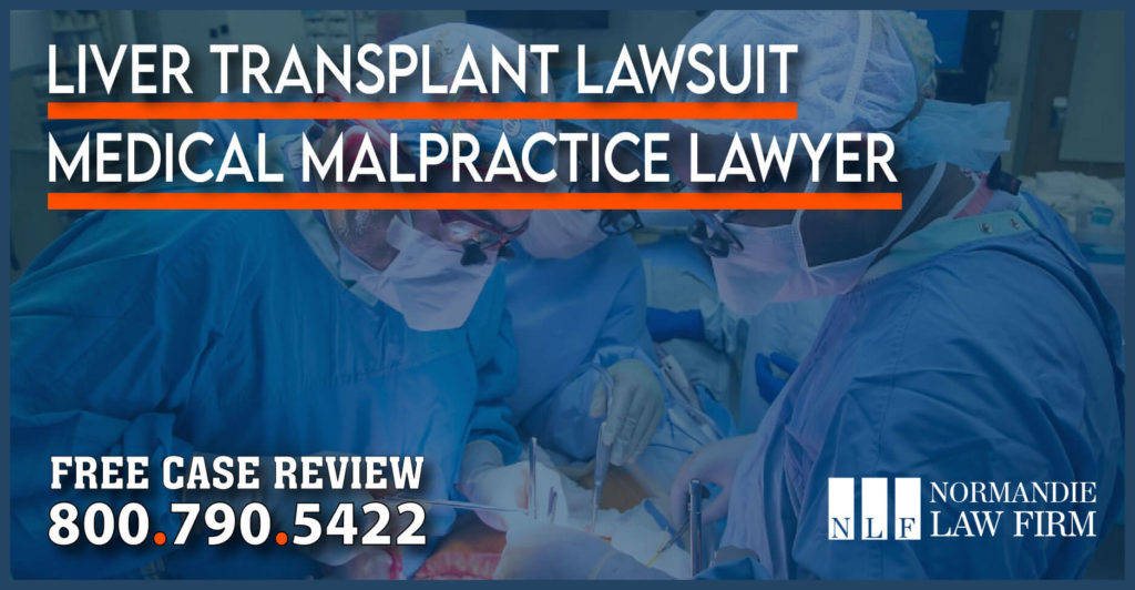 Liver Transplant Lawsuit - Medical Malpractice Lawyer attorney sue compensation