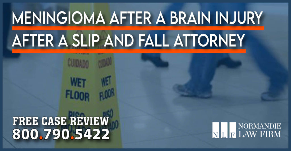 Meningioma After a Brain Injury After a Slip and Fall Attorney lawsuit lawyer sue compensation personal injury