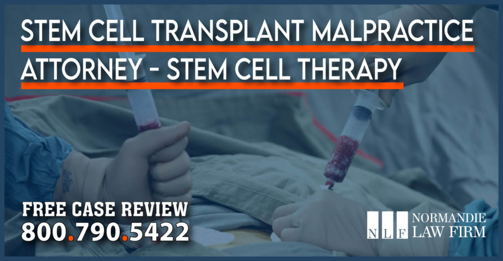 Stem Cell Transplant Malpractice Attorney - Stem Cell Therapy - Malpractice Attorney lawyer lawsuit compensation transplantation side effect