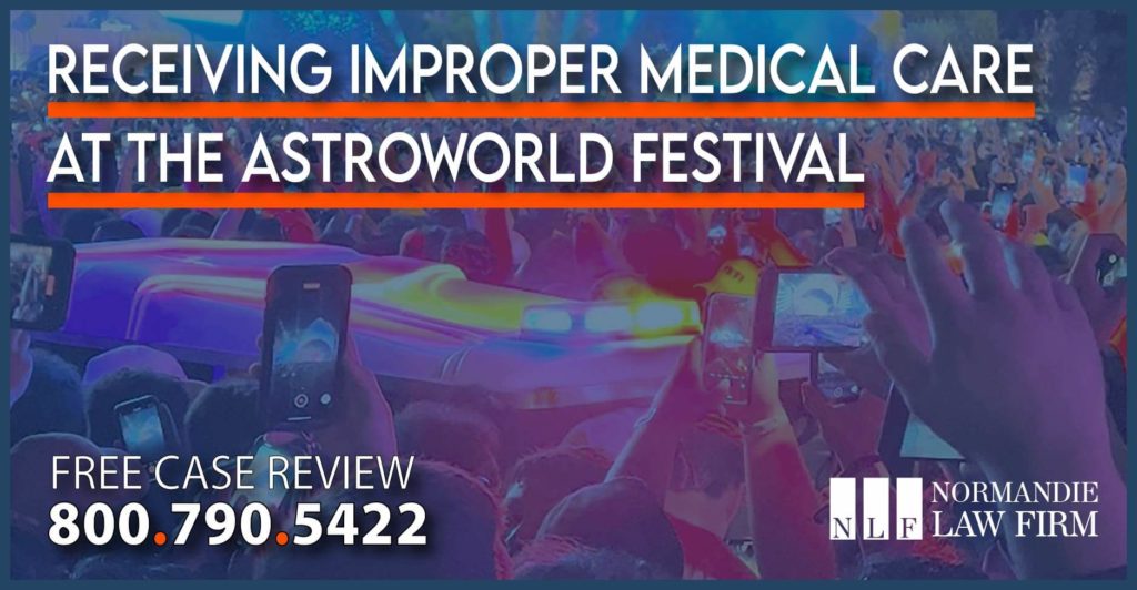 Receiving Improper Medical Care at the Astroworld Festival attorney sue lawyer injury personal lawsuit