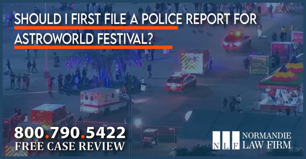 Should I First File a Police Report for Astroworld Festival lawyer attorney personal injury sue compensation lawsuit