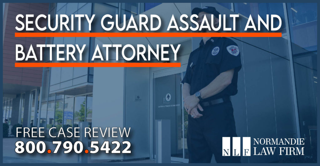 Security Guard Assault and Battery Attorney lawyer sue compensation injury lawsuit incident