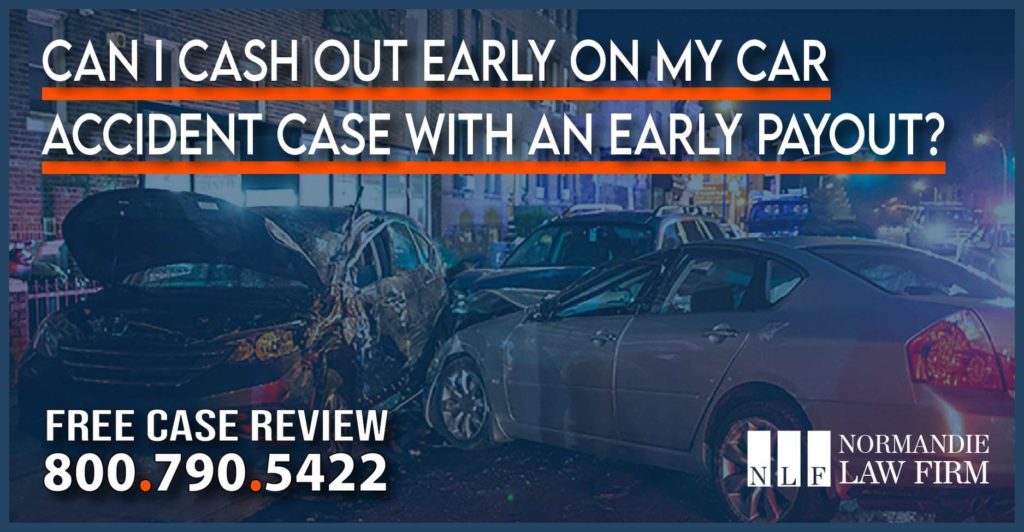 Can I Cash Out Early on My Car Accident Case with an Early Payout personal injury loan settle claim lawyer bills