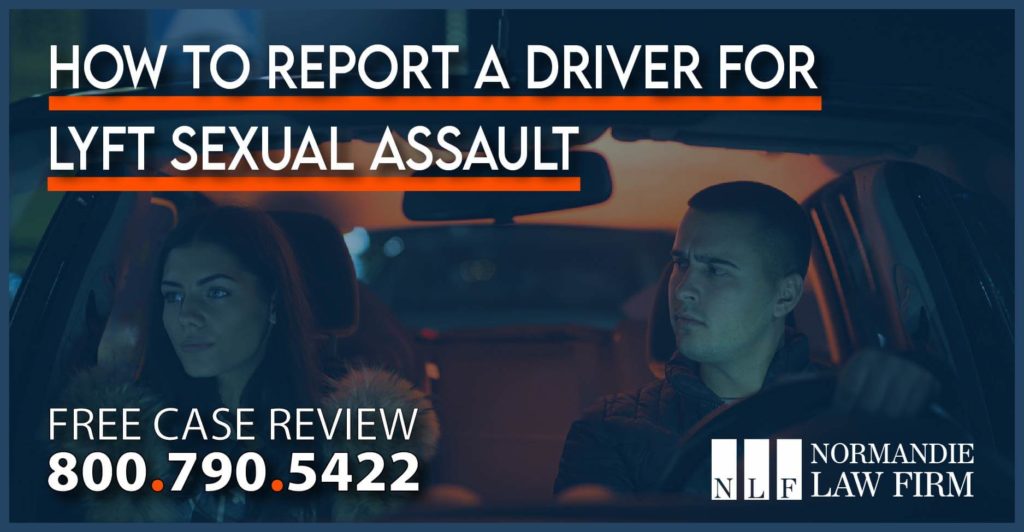 How to Report a Driver for Sexual Assault to Lyft attorney sue compensation lawsuit rideshare