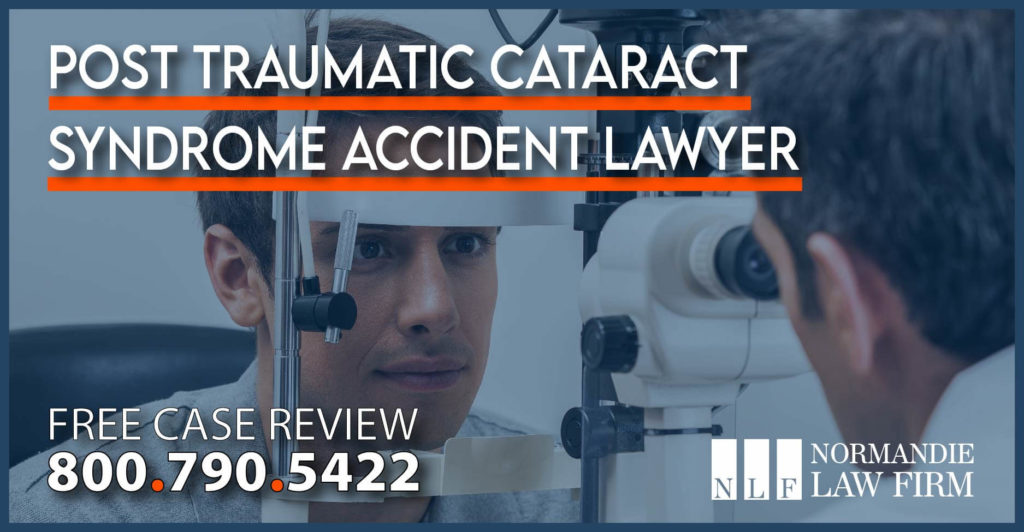 Post Traumatic Cataract Syndrome Accident Lawyer attorney sue compensation lawsuit trauma