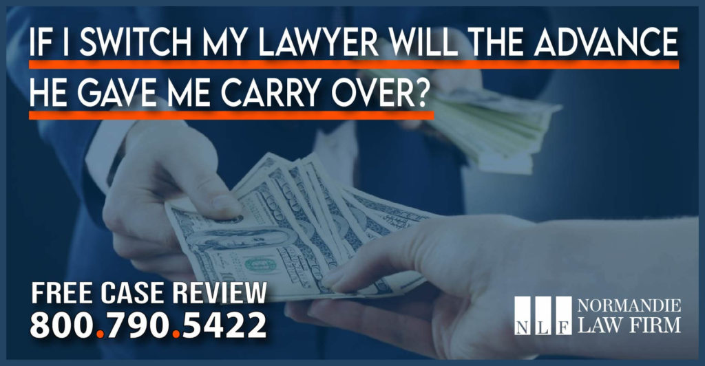 If I Switch My Lawyer Will the Advance He Gave Me Carry Over Do I Have to Pay My Lawyer the Advances a Loan lawsuit case attorney information