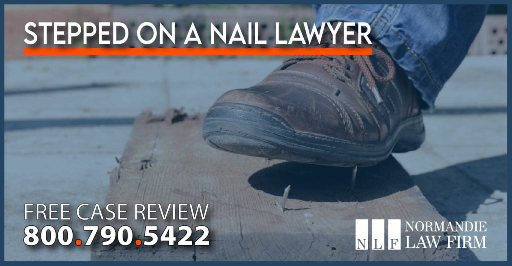Stepped on a Nail Lawyer lawsuit incident accident sue compensation liability injury